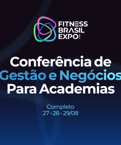 Conferência de Gestão e Negócios Completo - Fitness Brasil Expo 2026