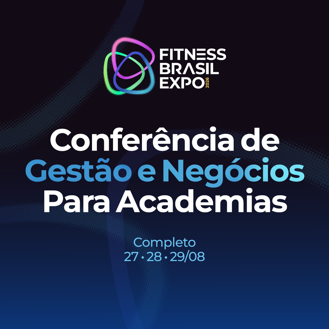 Conferência de Gestão e Negócios Completo – Fitness Brasil Expo 2026