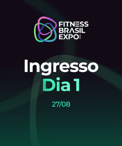 INGRESSO FITNESS BRASIL EXPO 2026 – DIA 1