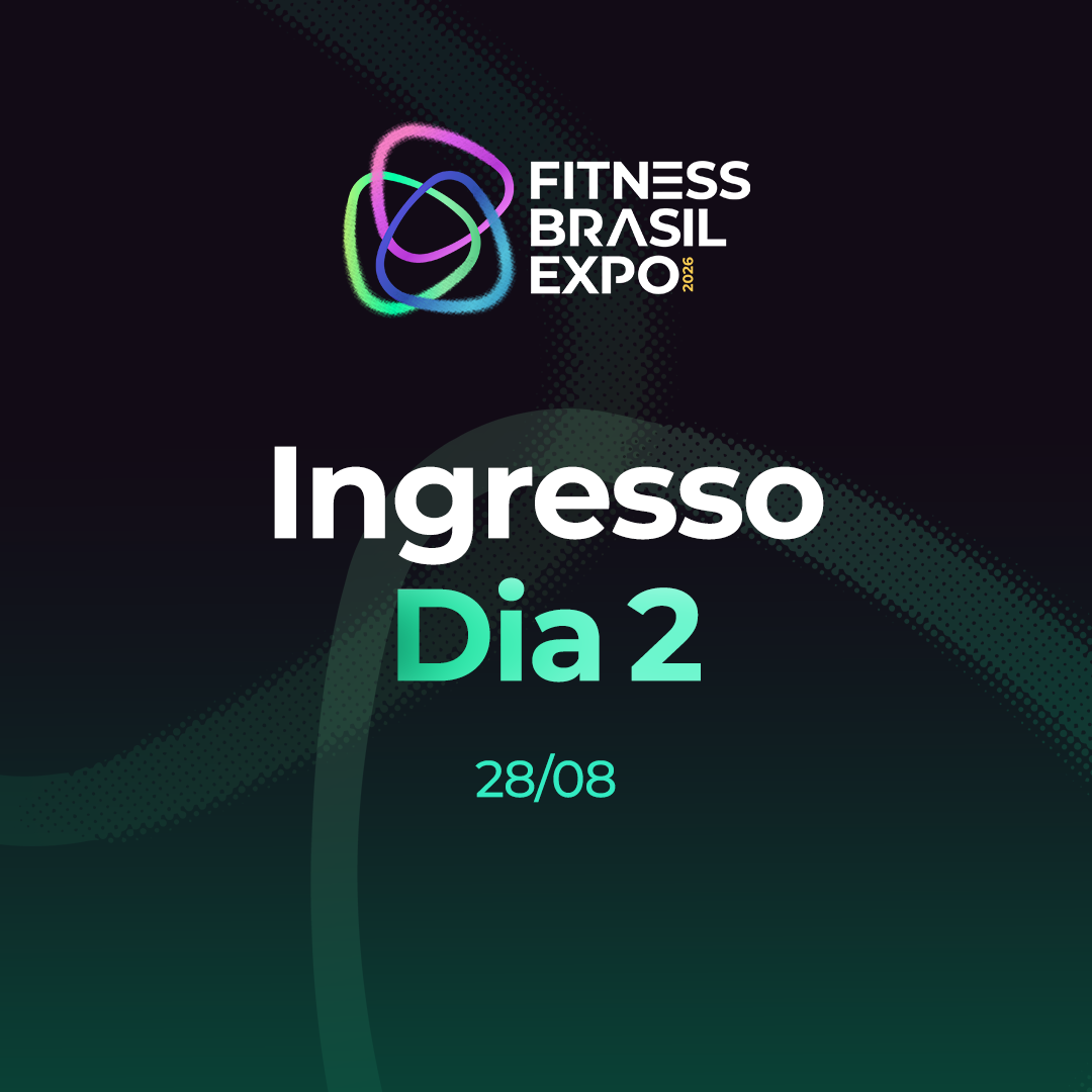 INGRESSO FITNESS BRASIL EXPO 2026 – DIA 2