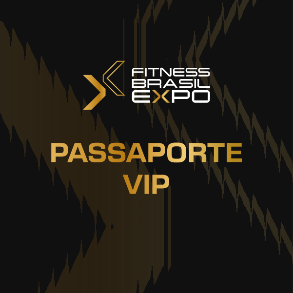 Passaporte VIP FitBR — Fitness Brasil Expo